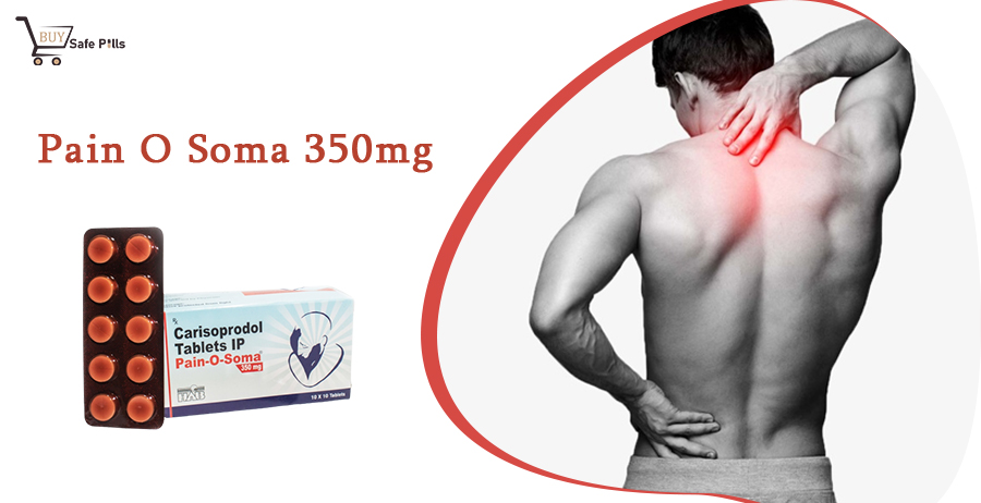 Pain O Soma 350 Tablets | Carisoprodol | Buysafepills