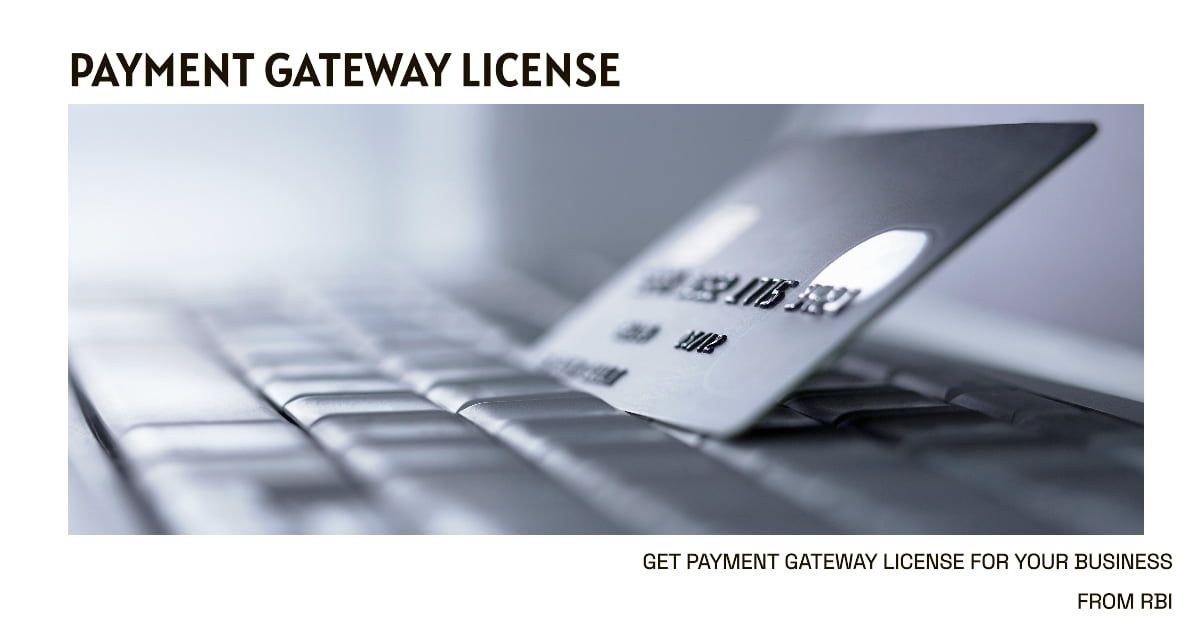 Unlocking the Potential of Payment Gateway Licenses in India: Key Insights