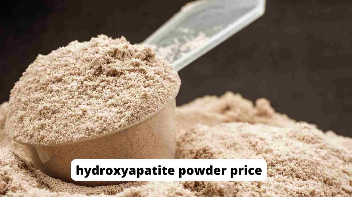 Hydroxyapatite Powder Prices: Find the Most Affordable Option Out There
