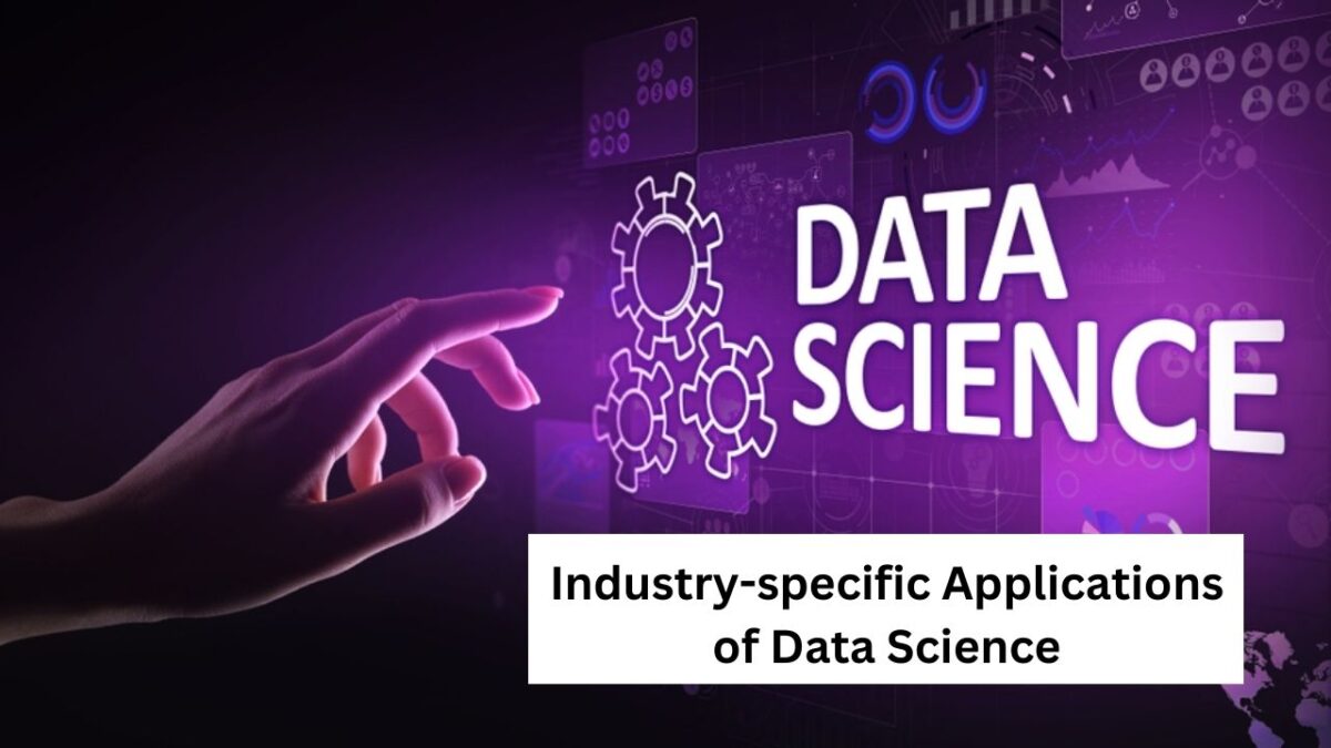 Industry-specific Applications of Data Science