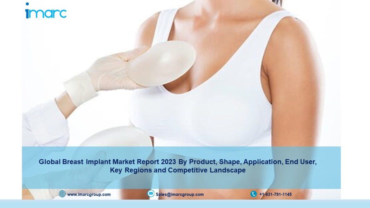 Global Breast Implant Market Size, Share and Statistics Report 2023-2028