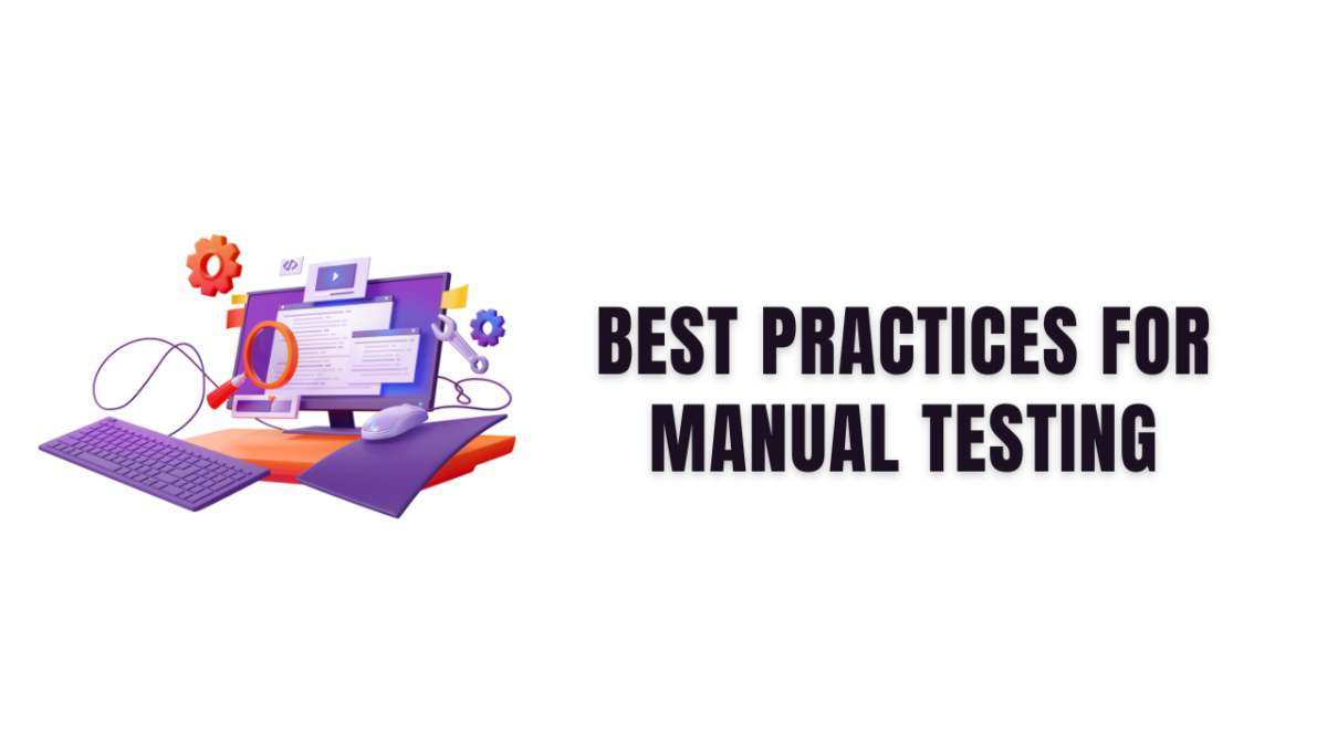 Best practices for manual testing