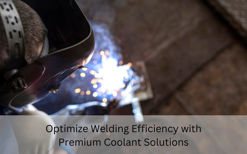 Optimize Welding Efficiency with Premium Coolant Solutions