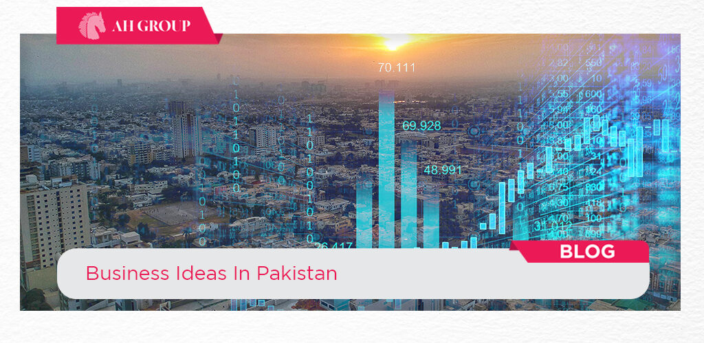 Business ideas in pakistan - ahgroup-pk
