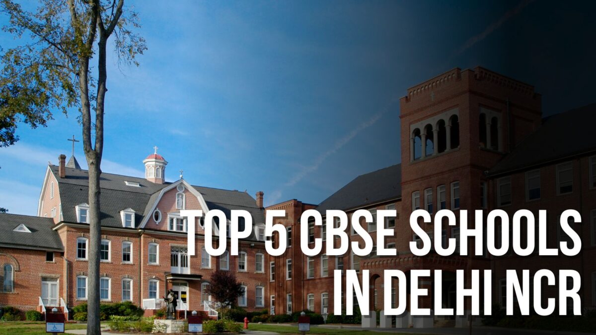 Top 5 CBSE Schools in Delhi NCR