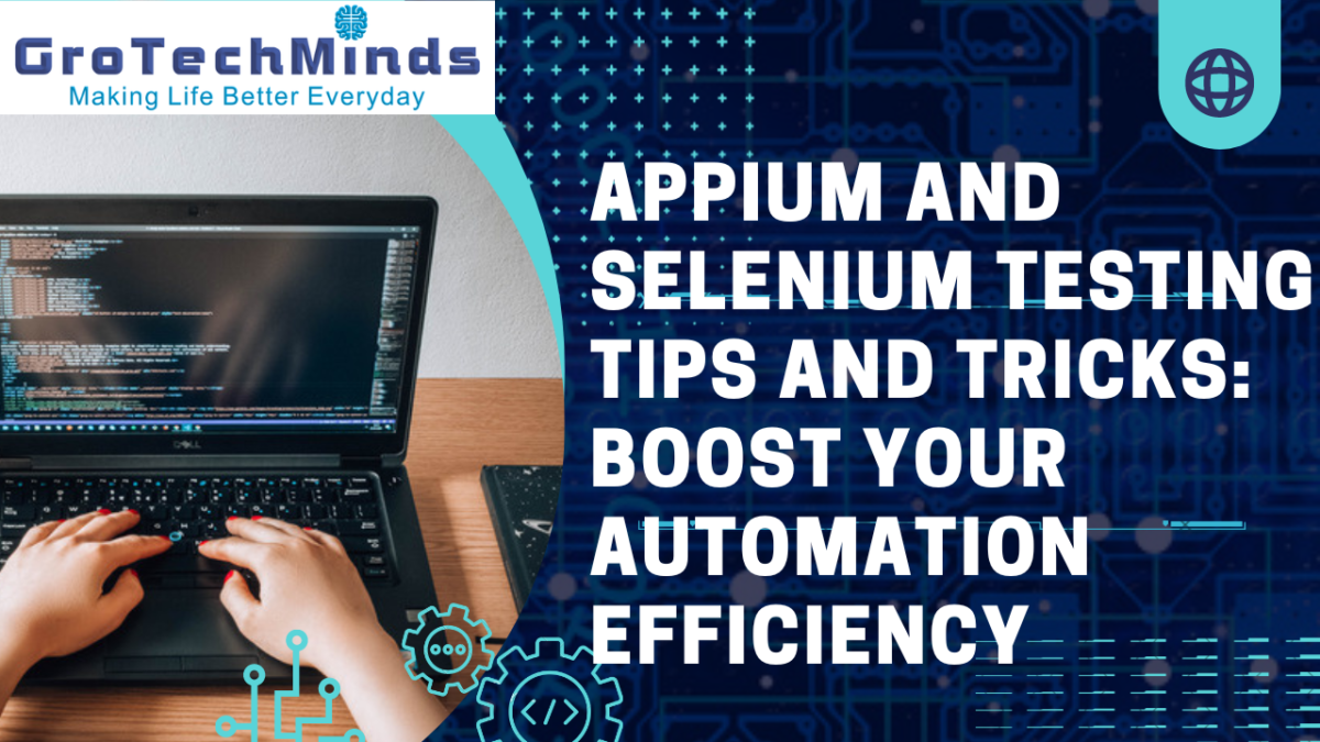 Appium and Selenium Testing Tips and Tricks: Boost Your Automation Efficiency