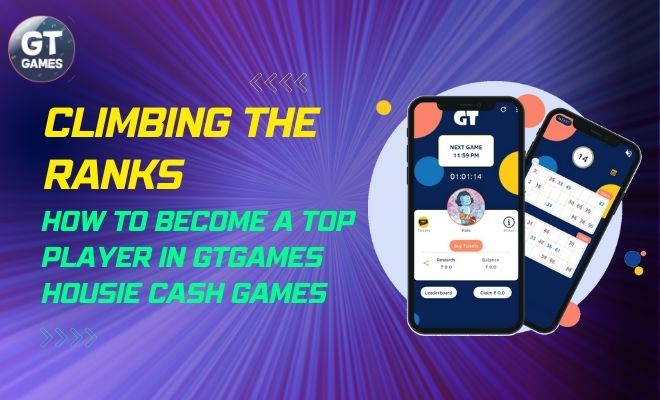 Climbing the Ranks: How to Become a Top Player in GTGAMES Housie Cash Games