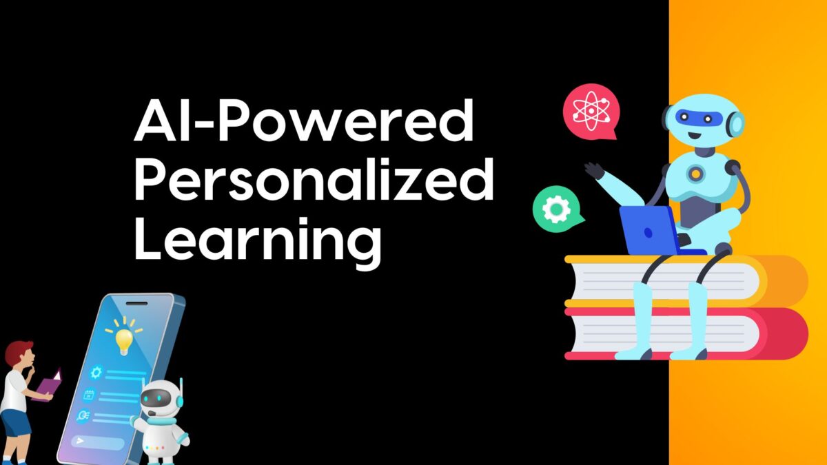 AI-Powered Personalized Learning: Tailoring Education to Your Needs