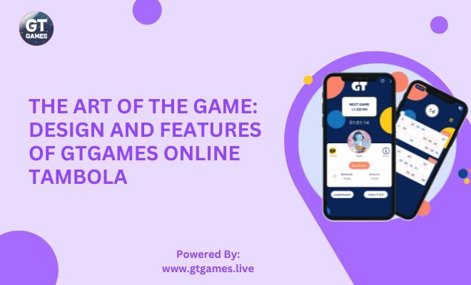 The Art of the Game: Design and Features of GTGAMES Online Tambola