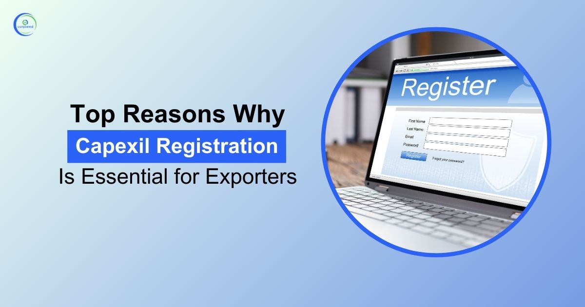 Top Reasons Why Capexil Registration is Essential for Exporters