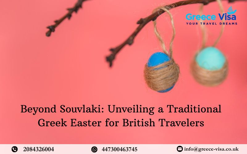 Beyond Souvlaki: Unveiling a Traditional Greek Easter for British Travelers