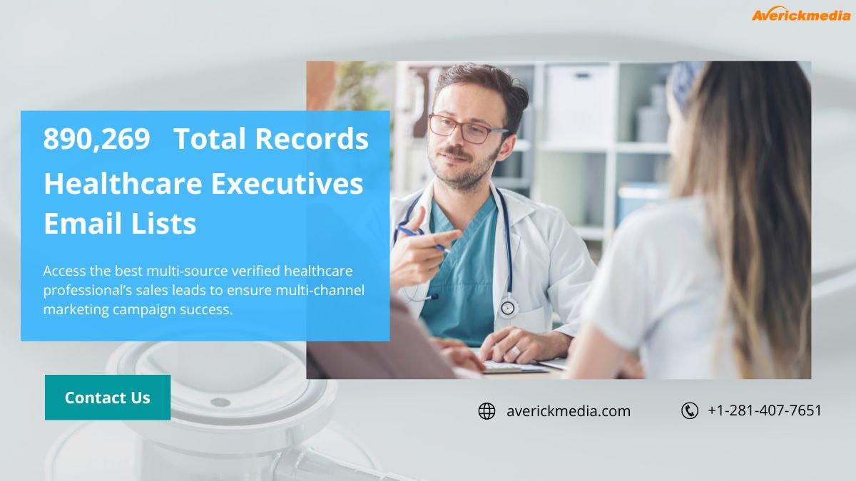 A Comprehensive Analysis: The Healthcare Executives Email List in Modern Business