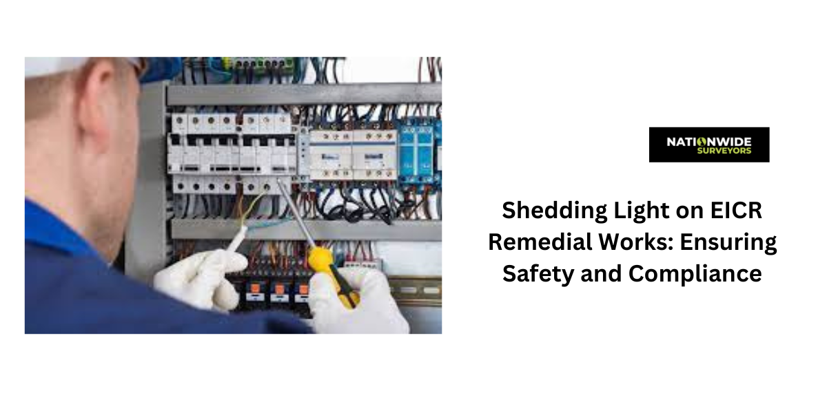 Shedding Light on EICR Remedial Works: Ensuring Safety and Compliance