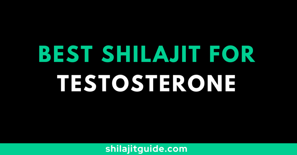 Best Shilajit For Testosterone 2024 | Boost Levels Naturally