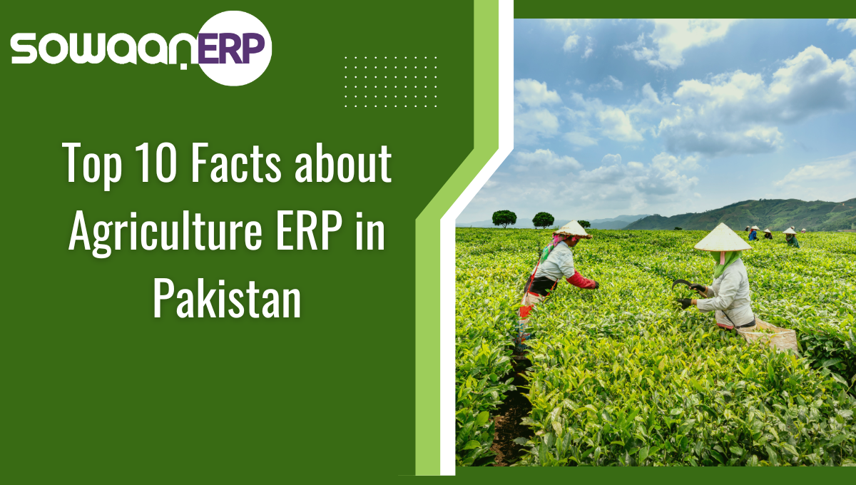 Top 10 Facts about Agriculture ERP in Pakistan