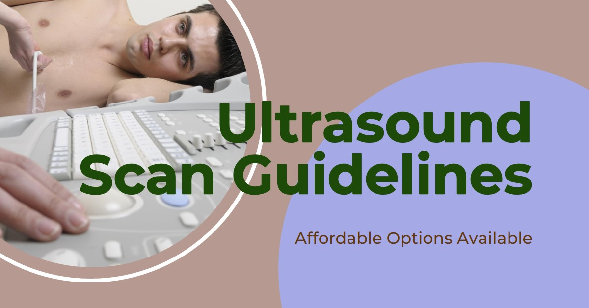 2024 Ultrasound Scan Guidelines & Affordable Options