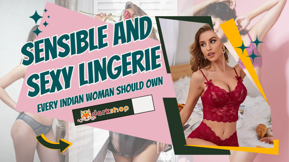 Sensible and Sexy Lingerie Every Indian Woman Should Own