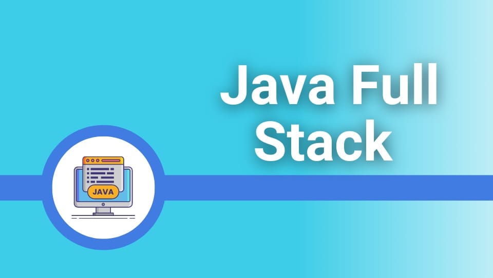 Accelerate Your Career with Java Full Stack Training: Insider Insights