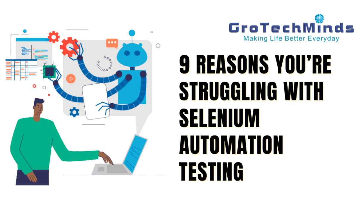 9 Reasons You’re Struggling with Selenium Automation Testing