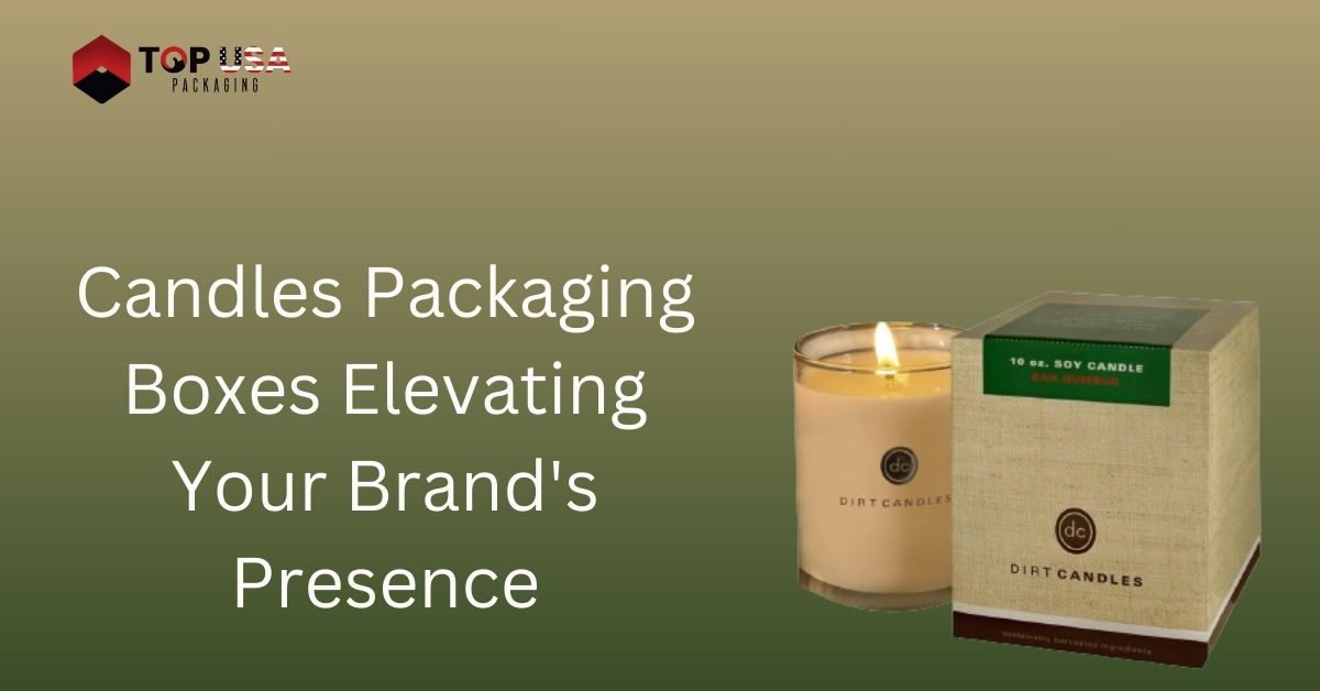 Candles Packaging Boxes Elevating Your Brand's Presence