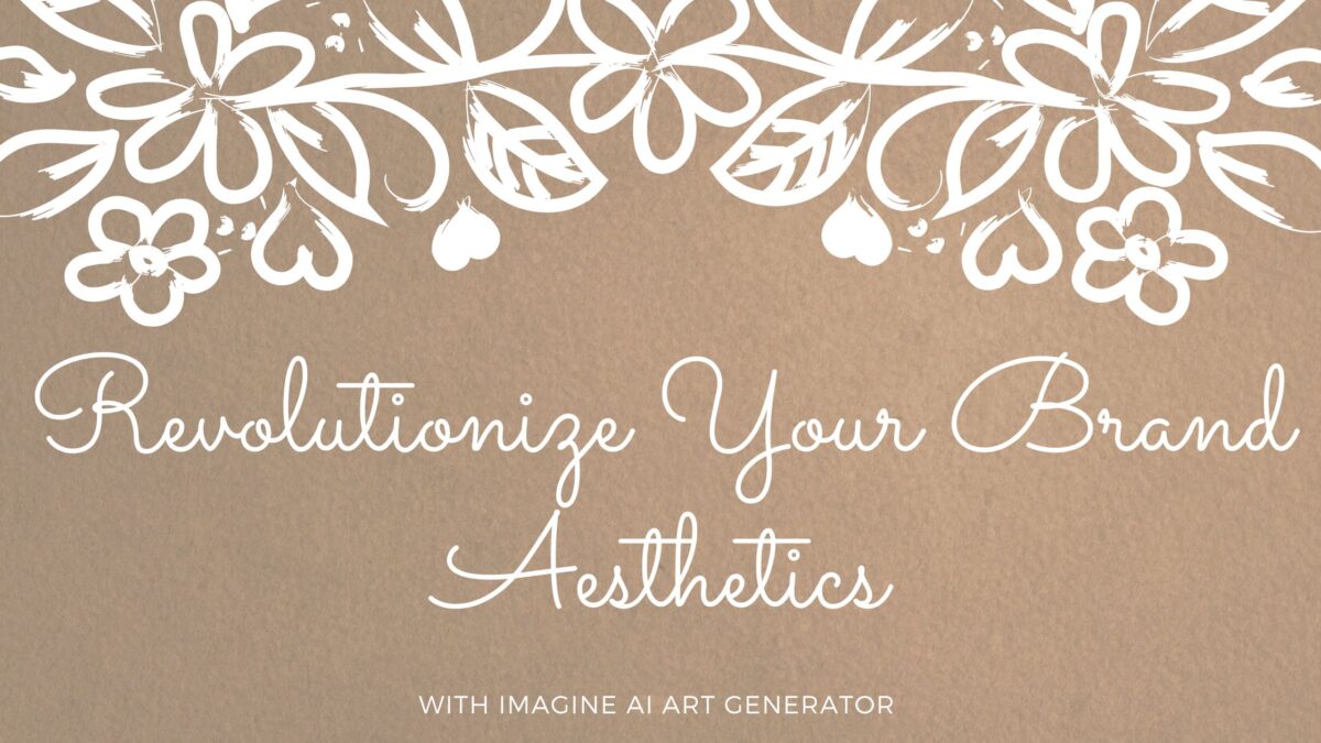 Revolutionize Your Brand Aesthetics with Imagine AI Art Generator :