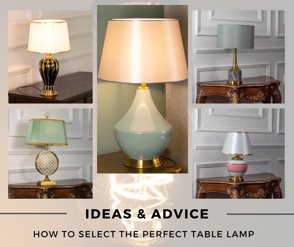 How to Select the Perfect Table Lamp: Ideas & Advice
