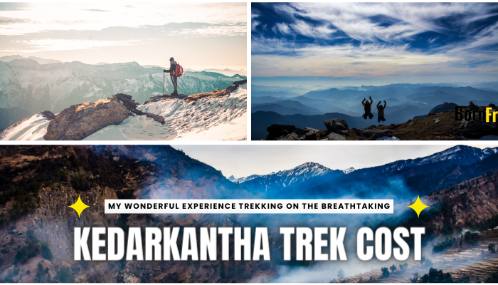 Kedarkantha Trek Cost: A Comprehensive Guide by Bornfreetrek