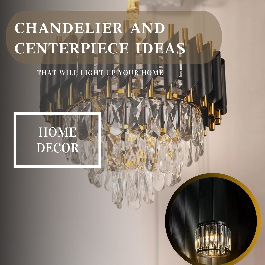 Chandelier and Centerpiece Ideas that will Light Up Your Home