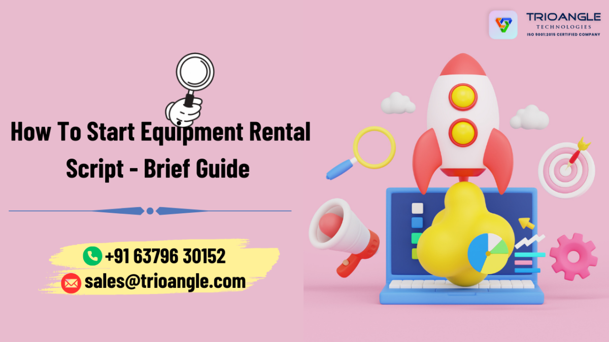 How To Start Equipment Rental Script – Brief Guide