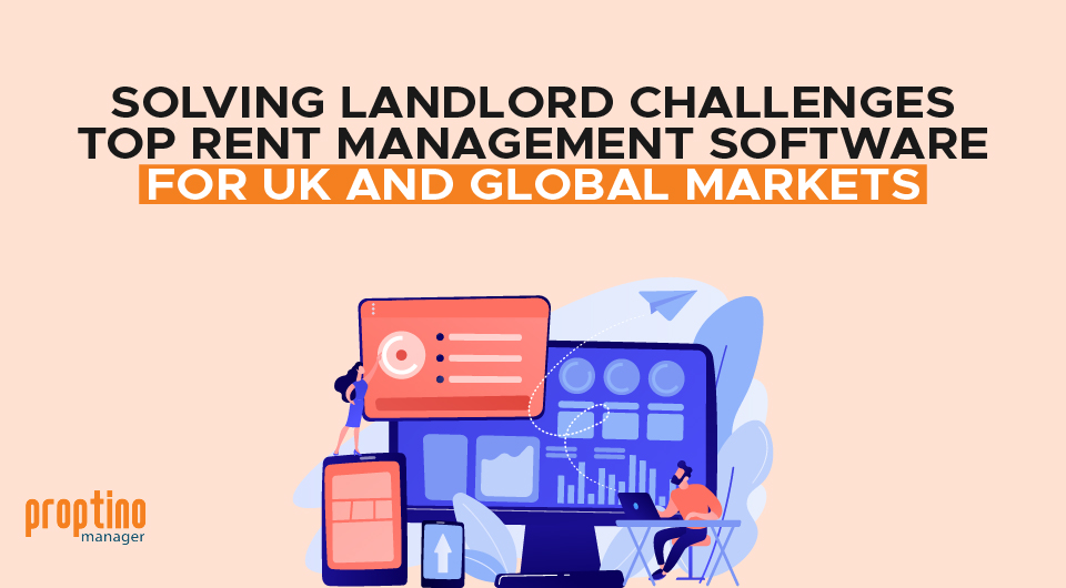 Solving Landlord Challenges: Top Rent Management Software for UK and Global Markets