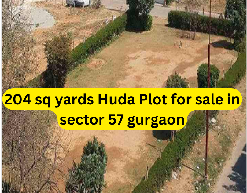 204 Sq Yards Huda Plot for Sale in Sector 57 Gurgaon