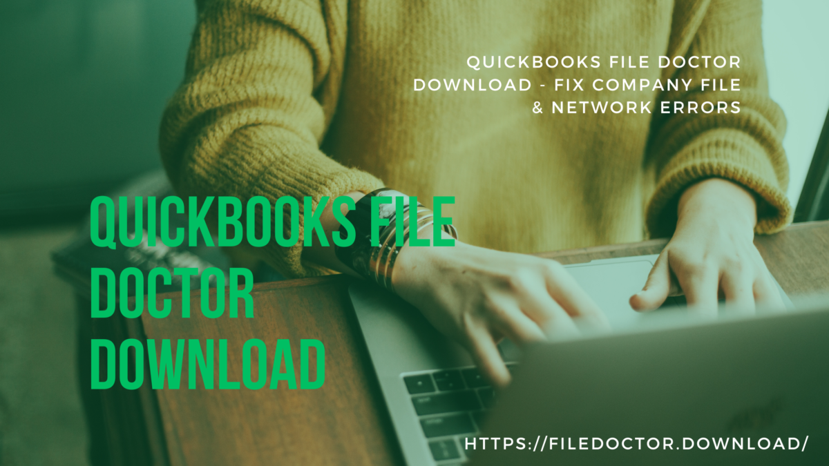 Fix QuickBooks Errors Instantly with File Doctor – Free Download