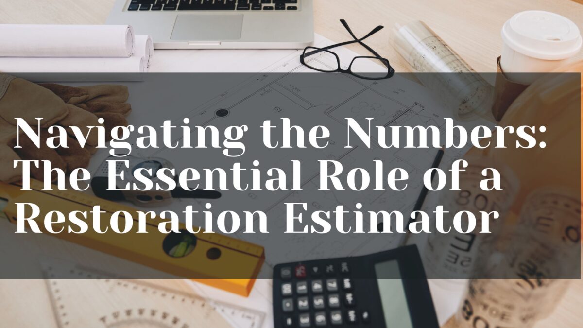 Navigating the Numbers: The Essential Role of a Restoration Estimator