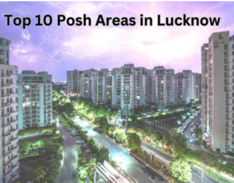 Top 10 Posh Areas in Lucknow