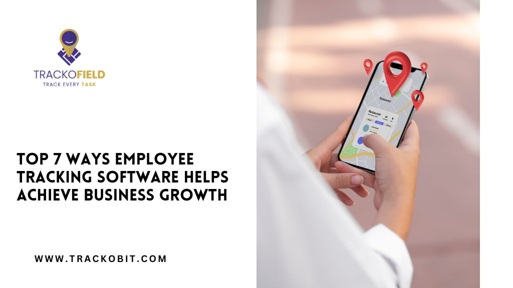 Top 7 Ways Employee Tracking Software Helps Achieve Business Growth