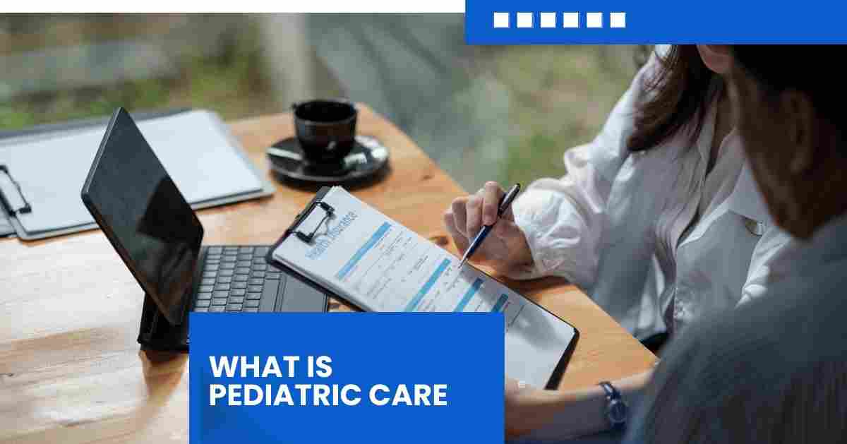 What is Pediatric Care