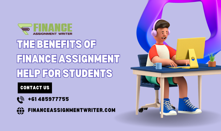 The Benefits of Finance Assignment Help for Students