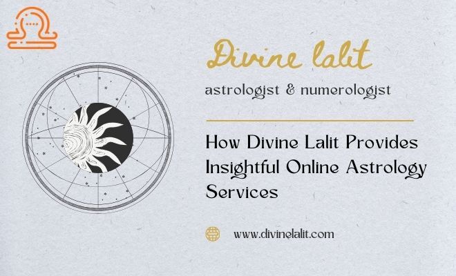 How Divine Lalit Provides Insightful Online Astrology Services