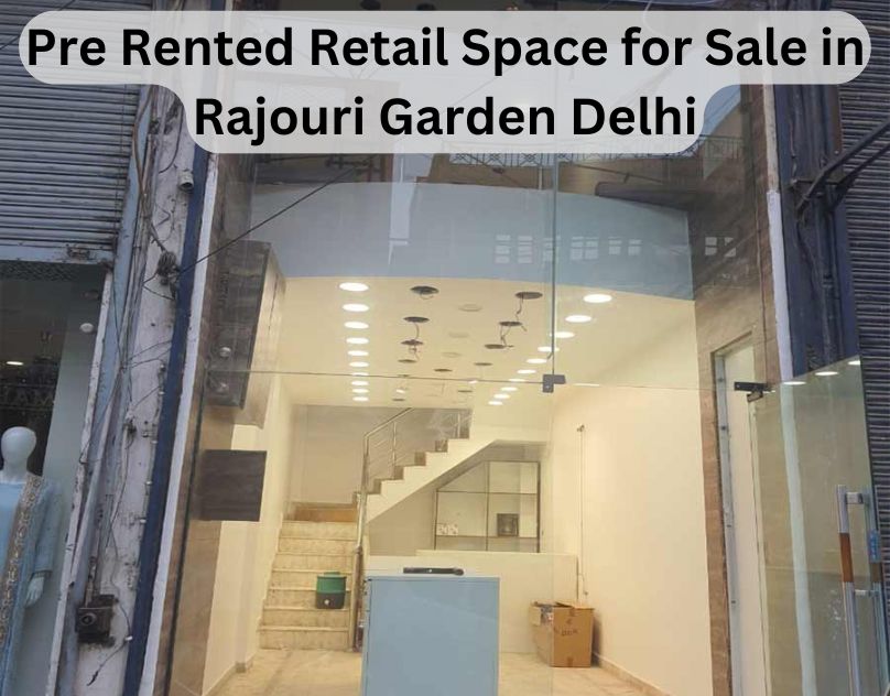 Pre Rented Retail Space for Sale in Rajouri Garden Delhi