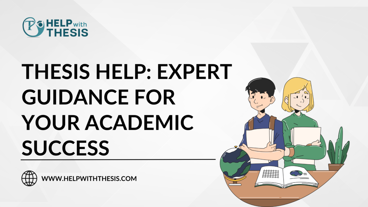 Thesis Help: Expert Guidance for Your Academic Success