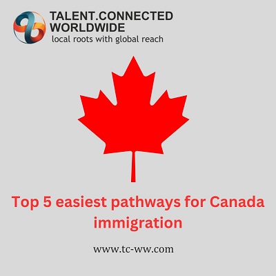 Top 5 Easiest Pathways for Canadian Immigration