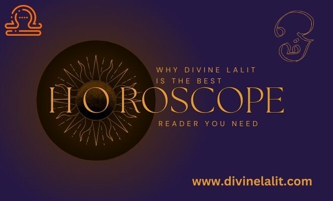Why Divine Lalit is the Best Horoscope Reader You Need