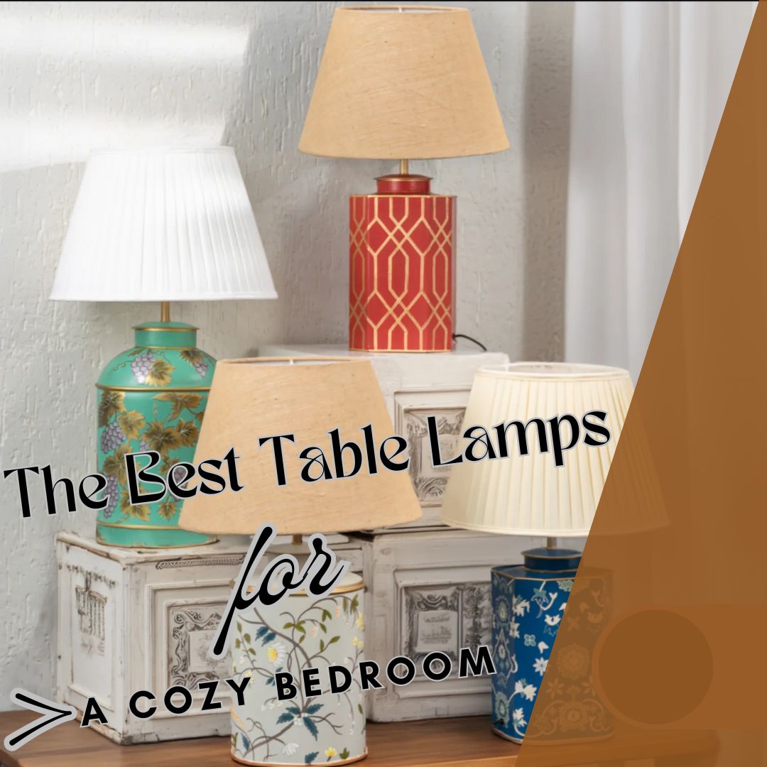 Best Table Lamps for a Cozy Bedroom: Illuminate Your Sanctuary