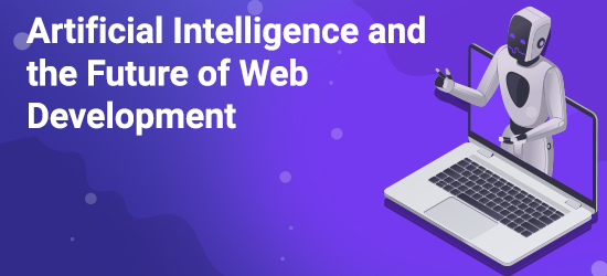 " Artificial Intelligence and the Future of Web Development "