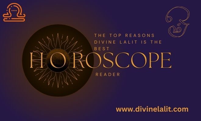 The Top Reasons Divine Lalit is the Best Horoscope Reader