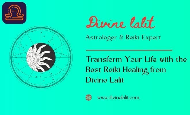 Transform Your Life with the Best Reiki Healing from Divine Lalit