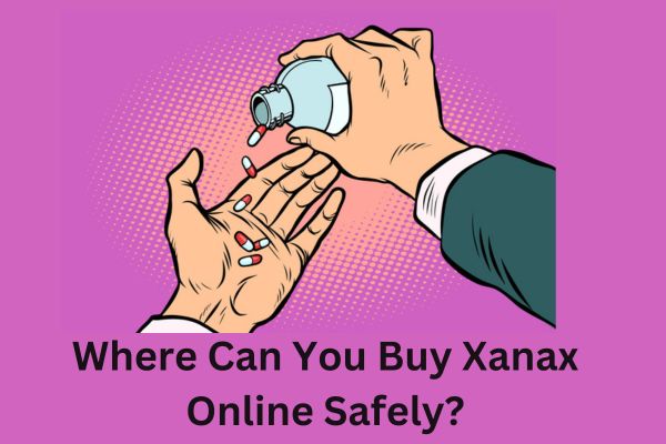 Where Can You Buy Xanax Online Safely?