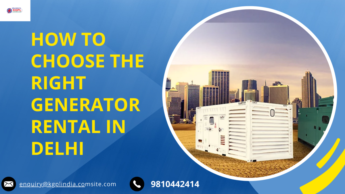 How to Choose the Right Generator Rental in Delhi