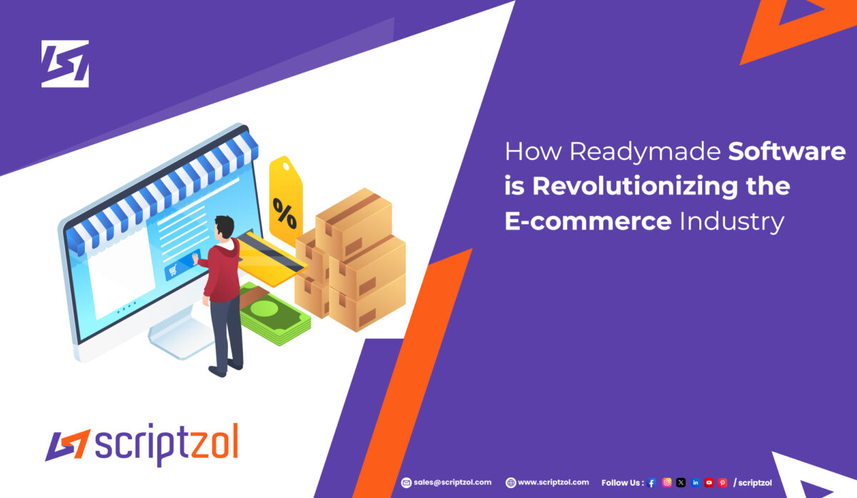 How Readymade Software is Revolutionizing the E-commerce Industry – Scriptzol