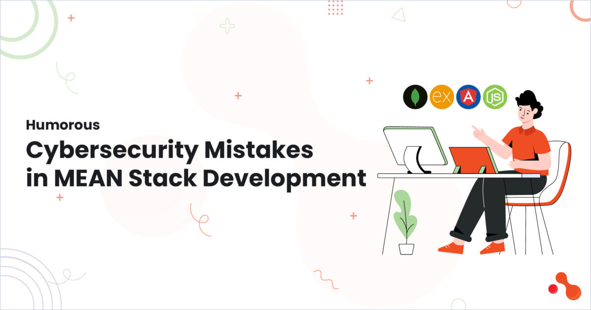 Humorous Cybersecurity Mistakes in MEAN Stack Development